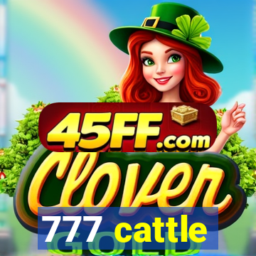777 cattle